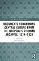 Book cover of: Documents Concerning Central Europe from the Hospital’s Rhodian Archives, 1314–1428. By: Karl Borchardt