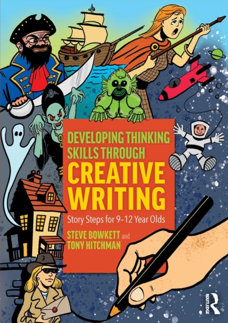 Book cover of: Developing Thinking Skills Through Creative Writing. By: Steve Bowkett