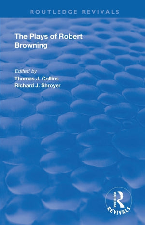 Plays of Robert Browning