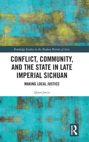 Conflict, Community, and the State in Late Imperial Sichuan
