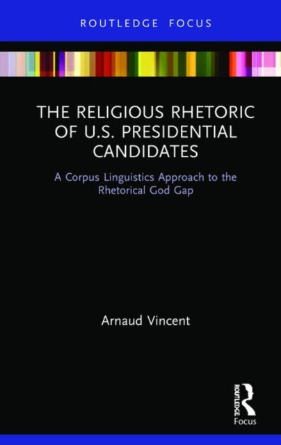 Book cover of: Religious Rhetoric of U.S. Presidential Candidates. By: Arnaud Vincent