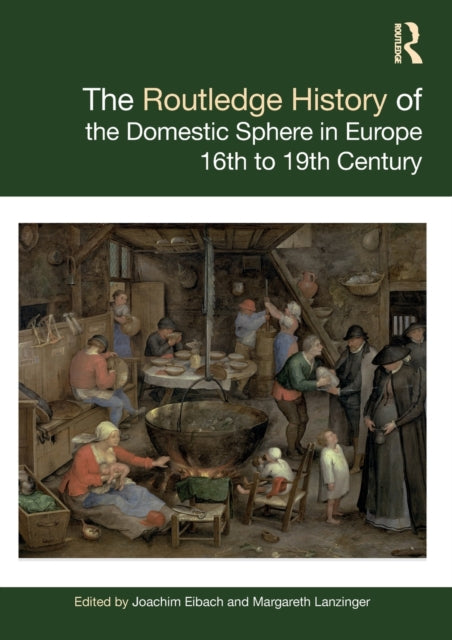 Book cover of: Routledge History of the Domestic Sphere in Europe. By: Joachim Eibach