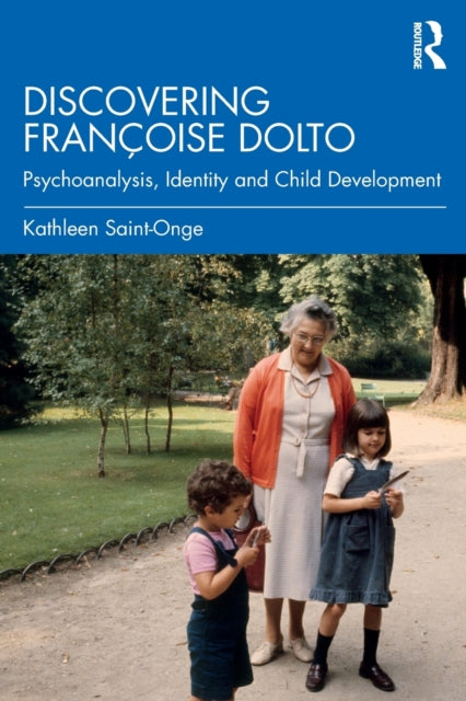 Book cover of: Discovering Francoise Dolto. By: Kathleen Saint-Onge