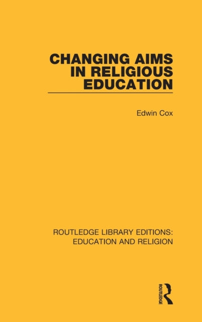 Book cover of: Changing Aims in Religious Education. By: Edwin Cox
