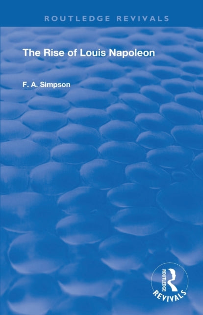 Book cover of: Rise of Louis Napoleon. By: F. A. Simpson