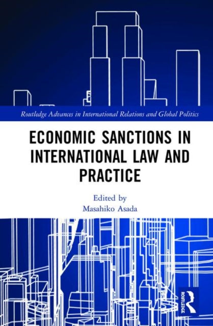Book cover of: Economic Sanctions in International Law and Practice. By: Masahiko Asada
