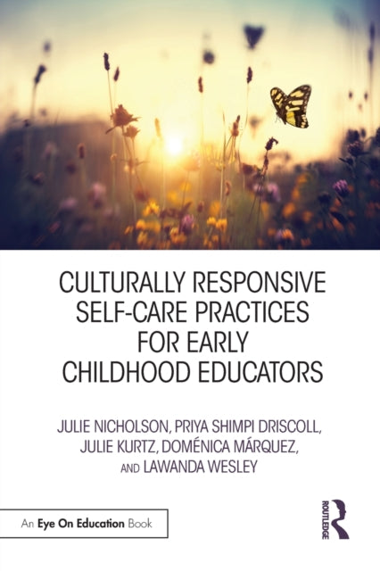 Book cover of: Culturally Responsive Self-Care Practices for Early Childhood Educators. By: Julie Nicholson