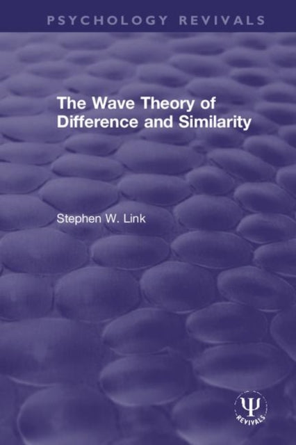Book cover of: Wave Theory of Difference and Similarity. By: Stephen W. Link