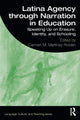 Book cover of: Latina Agency through Narration in Education. By: Carmen Martínez-Roldán