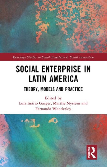 Book cover of: Social Enterprise in Latin America. By: Luiz Inácio Germany Gaiger