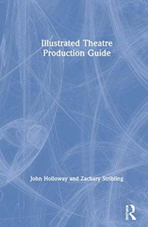 Illustrated Theatre Production Guide