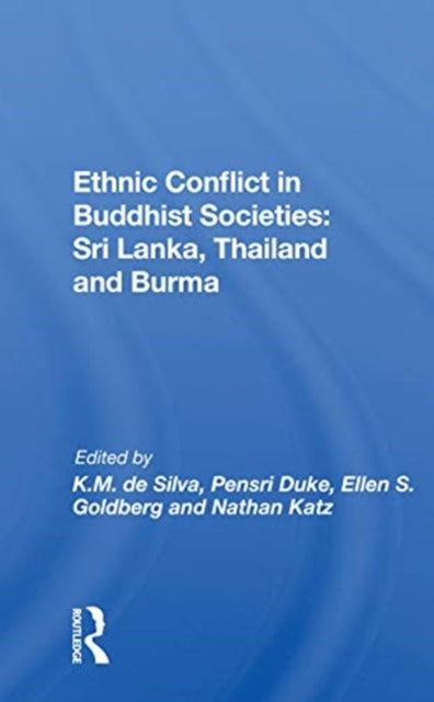 Book cover of: Ethnic Conflict In Buddhist Societies. By: K. M. De Silva
