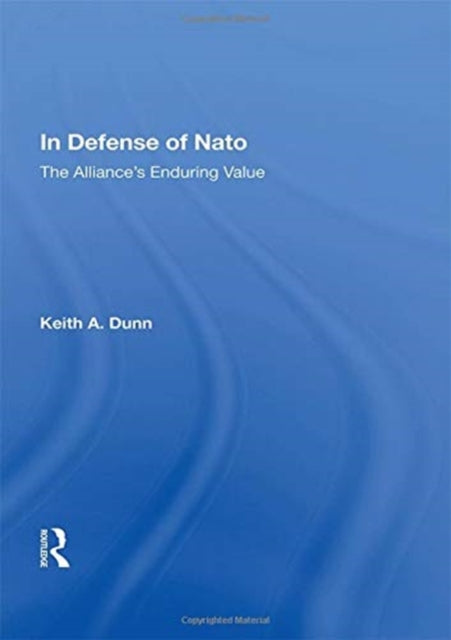 Book cover of: In Defense of NATO. By: Keith A. Dunn