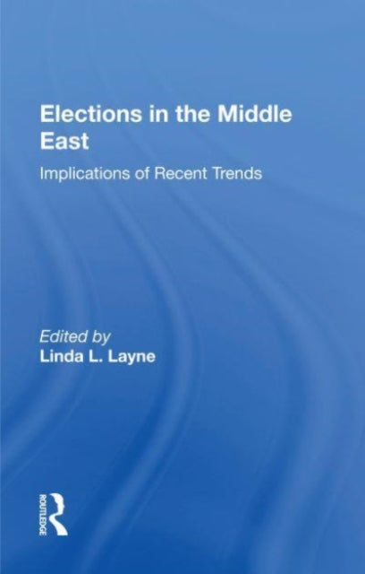 Book cover of: Elections In The Middle East. By: Linda Layne