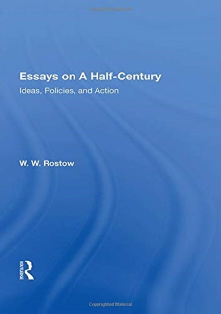 Book cover of: Essays on a Half-Century. By: Walt Whitman Rostow