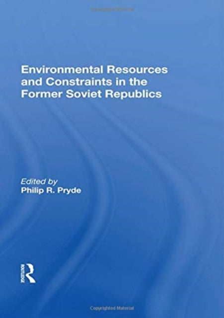Book cover of: Environmental Resources And Constraints In The Former Soviet Republics. By: Philip R. Pryde