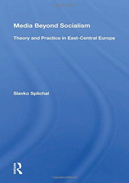 Book cover of: Media Beyond Socialism. By: Slavko Splichal