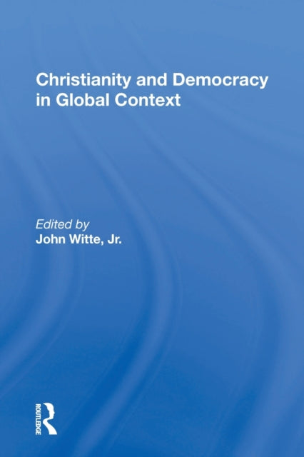 Book cover of: Christianity and Democracy in Global Context