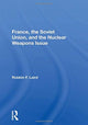 Book cover of: France, The Soviet Union, And The Nuclear Weapons Issue. By: Robbin F. Laird
