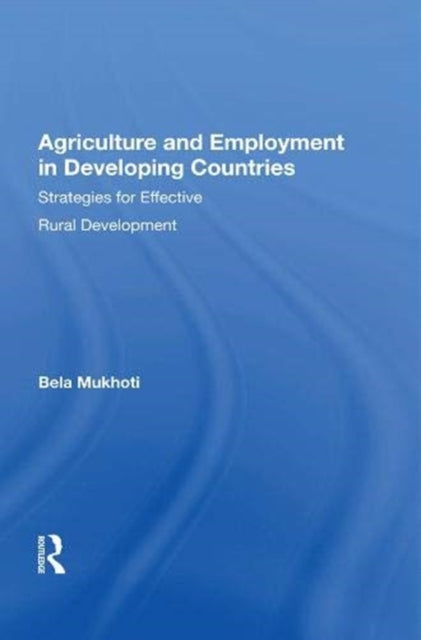 Book cover of: Agriculture And Employment In Developing Countries. By: Bela Mukhoti