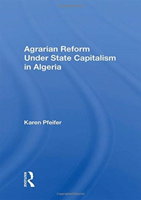 Book cover of: Agrarian Reform Under State Capitalism In Algeria