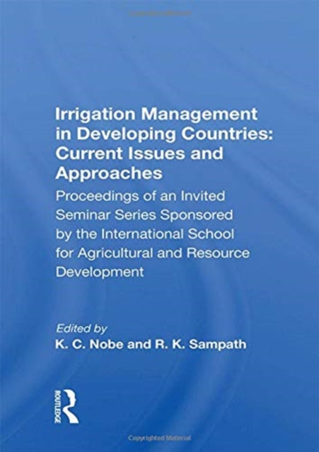 Book cover of: Irrigation Management in Developing Countries: Current Issues and Approaches. By: Kenneth C. Nobe
