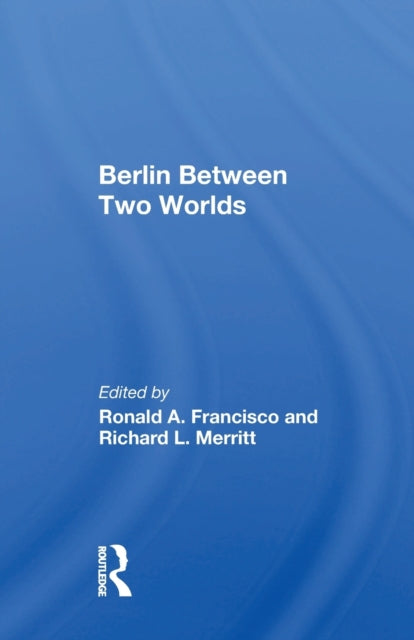 Book cover of: Berlin Between Two Worlds. By: Ronald A. Francisco