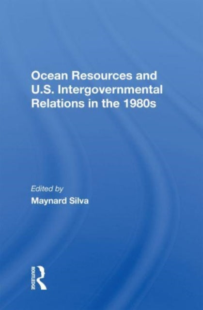 Book cover of: Ocean Resources And U.S. Intergovernmental Relations In The 1980s. By: Dorotha Bradley