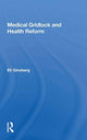 Book cover of: Medical Gridlock and Health Reform