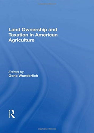 Land Ownership And Taxation In American Agriculture