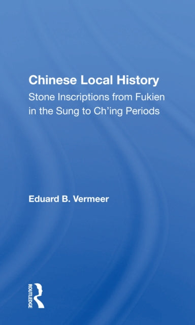 Book cover of: Chinese Local History. By: E. B. Vermeer