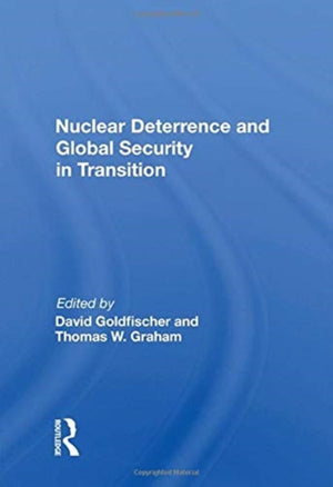 Nuclear Deterrence And Global Security In Transition