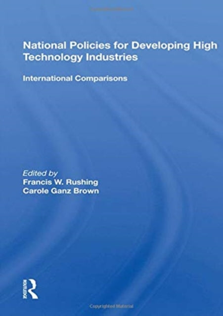 Book cover of: National Policies for Developing High Technology Industries. By: Francis W. Rushing
