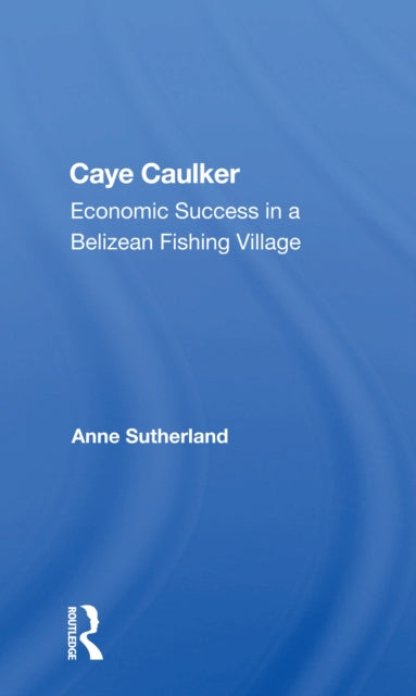 Book cover of: Caye Caulker. By: Anne Sutherland