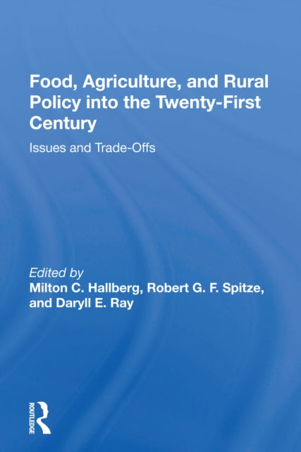 Book cover of: Food, Agriculture, And Rural Policy Into The Twenty-first Century. By: M. C. Hallberg