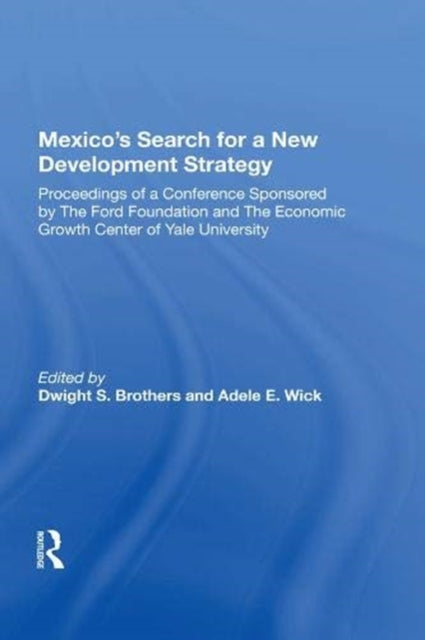 Book cover of: Mexico's Search For A New Development Strategy. By: Dwight S. Brothers