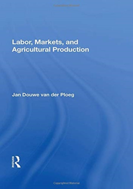 Book cover of: Labor, Markets, And Agricultural Production