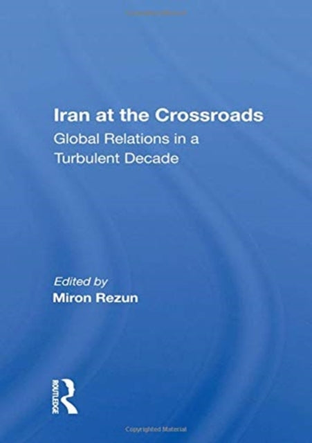 Book cover of: Iran at the Crossroads. By: Miron Rezun