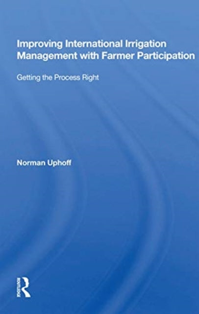 Book cover of: Improving International Irrigation Management With Farmer Participation