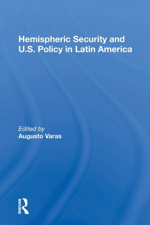 Hemispheric Security and U.S. Policy in Latin America
