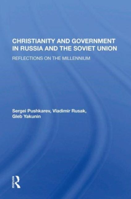 Book cover of: Christianity And Government In Russia And The Soviet Union. By: Sergei Pushkarev