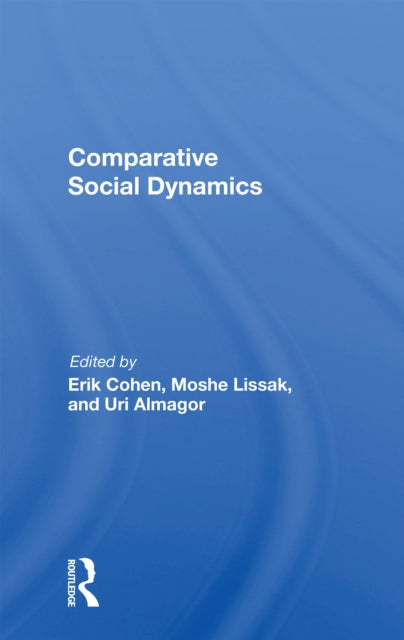 Book cover of: Comparative Social Dynamics. By: S. N. Eisenstadt