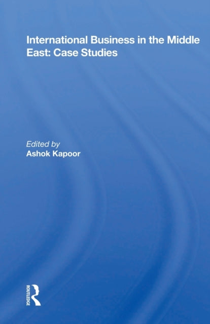 Book cover of: International Business In The Middle East. By: Ashok Kapoor