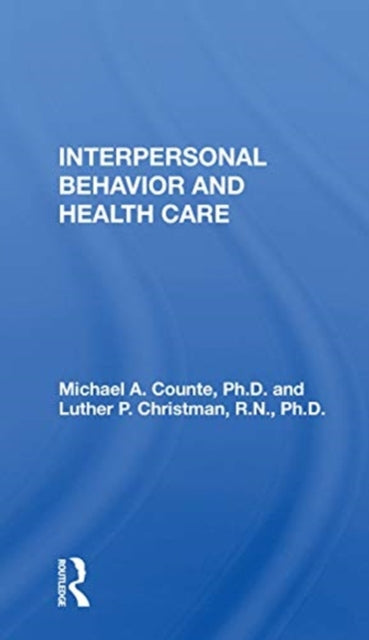 Book cover of: Interpersonal Behavior And Health Care