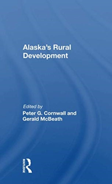 Book cover of: Alaska's Rural Development. By: Peter G. Cornwall