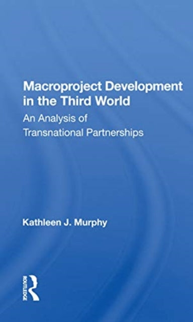Book cover of: Macroproject Development in the Third World. By: Kathleen J. Murphy