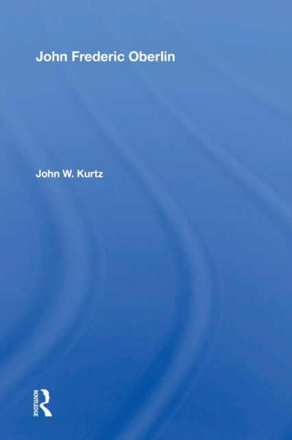 Book cover of: John Frederick Oberlin. By: Kurtz, John W.