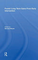 Book cover of: Found: Long-Term Gains From Early Intervention. By: Bernard Brown