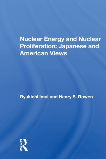 Book cover of: Nuclear Energy And Nuclear Proliferation. By: Ryukichi Imai