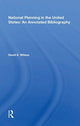 Book cover of: National Planning in the United States: An Annotated Bibliography. By: David Eugene Wilson